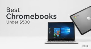 Best Chromebooks Under $500