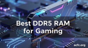 Best DDR5 RAM for Gaming