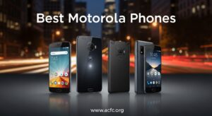 Best Motorola Phones