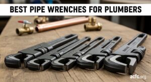 Best Pipe Wrenches for Plumbers