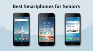 Best Smartphones for Seniors
