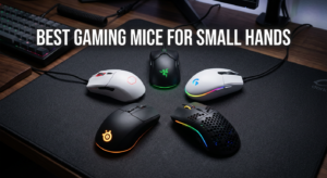 Best Gaming Mice for Small Hands