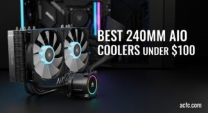 Best 240mm AIO Coolers under $100