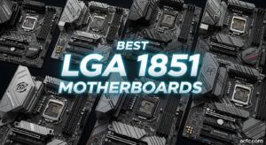 Best LGA 1851 Motherboards