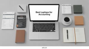 Best Laptops for Accounting