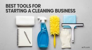 Best Tools for Starting a Cleaning Business