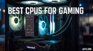Best CPUs for Gaming