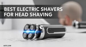 Best Electric Shavers for Head Shaving