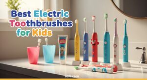Best Electric Toothbrushes for Kids