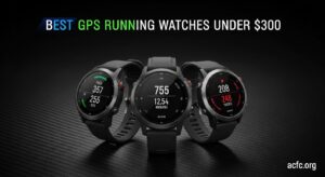 Best GPS Running Watches Under $300
