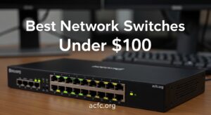 Best Network Switches Under $100