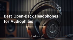 Best Open-Back Headphones for Audiophiles