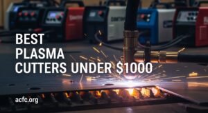 Best Plasma Cutters Under $1000