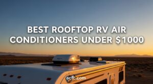 Best Rooftop RV Air Conditioners Under $1000