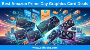 Best Amazon Prime Day Graphics Card Deals