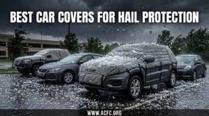 Best Car Covers for Hail Protection