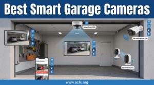 Best Smart Garage Cameras