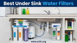 Best Under Sink Water Filters