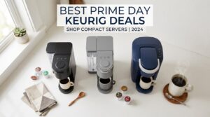 Best Amazon Prime Day Keurig Deals