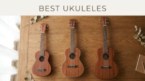 best ukuleles