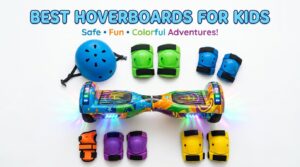 Best Hoverboards for Kids