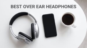 best over ear headphones
