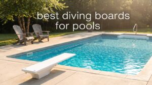 best diving boards for pools