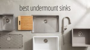 best undermount sinks