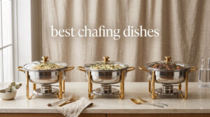 best chafing dishes