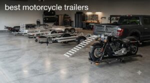 best motorcycle trailers