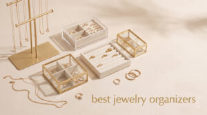 best jewelry organizers
