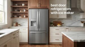 best door refrigerators with ice maker