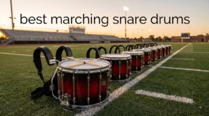 best marching snare drums