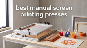 best manual screen printing presses