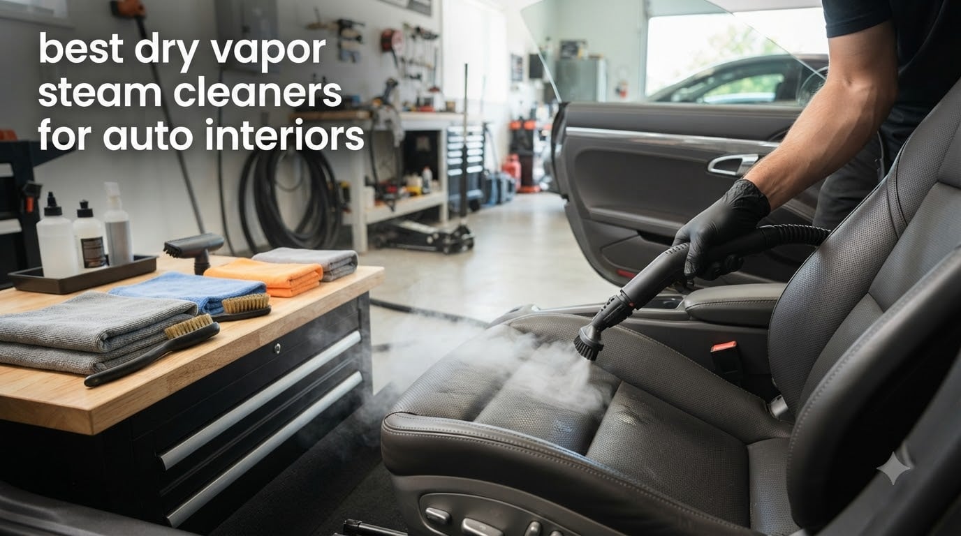best dry vapor steam cleaners for auto interiors