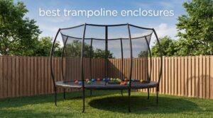 best trampoline enclosures