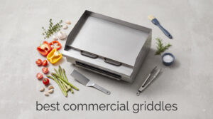 best commercial griddles