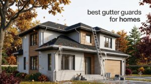best gutter guards for homes