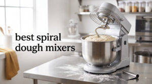 best spiral dough mixers