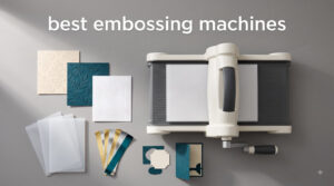 best embossing machines