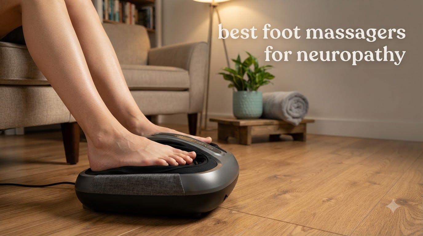 best foot massagers for neuropathy