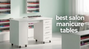 best salon manicure tables