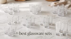 best glassware sets
