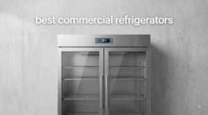 best commercial refrigerators