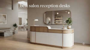 best salon reception desks