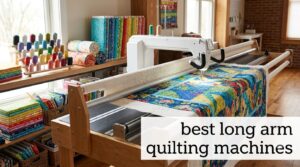 best long arm quilting machines