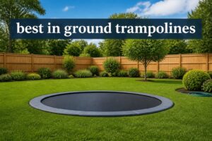 best in ground trampolines