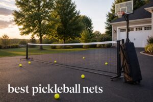 best pickleball nets