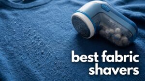 best fabric shavers