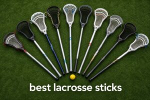 best lacrosse sticks